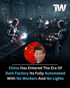 China’s Dark Factories: How AI-Driven, Human-Free Manufacturing Is Ushering in the Next Industrial Revolution